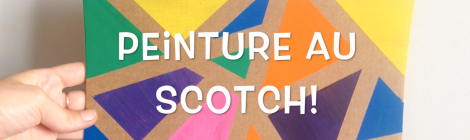 Activité Facile: Peinture au Scotch (Tuto Vidéo!)