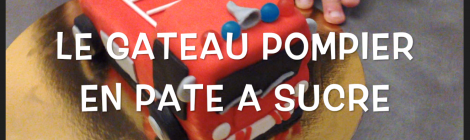 Vidéo tuto: Le Gâteau Camion de Pompier en Pâte A Sucre !